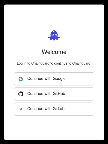 Screenshot of the default Chainguard login flow. It includes the Linky logo above the words &ldquo;Welcome. Log in to Chainguard to continue to Chainguard.&rdquo; Below this are three buttons, one reading &ldquo;Continue with Google&rdquo;, one reading &ldquo;Continue with GitHUb&rdquo;, and a third reading &ldquo;Continue with GitLab&rdquo;.